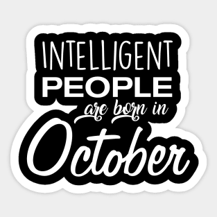 Intelligent People are Born in October Sticker